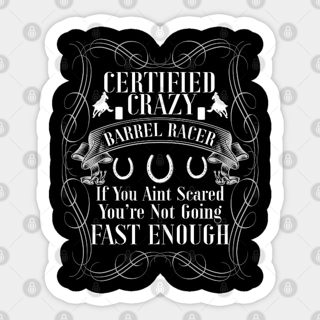 Barrel Racing - Certified Crazy Barrel Racer Sticker by Kudostees